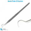 Close-up image of Dental Probe 23 Explorer used for detecting tooth decay